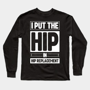 Hip Replacement Surgery Recover Long Sleeve T-Shirt